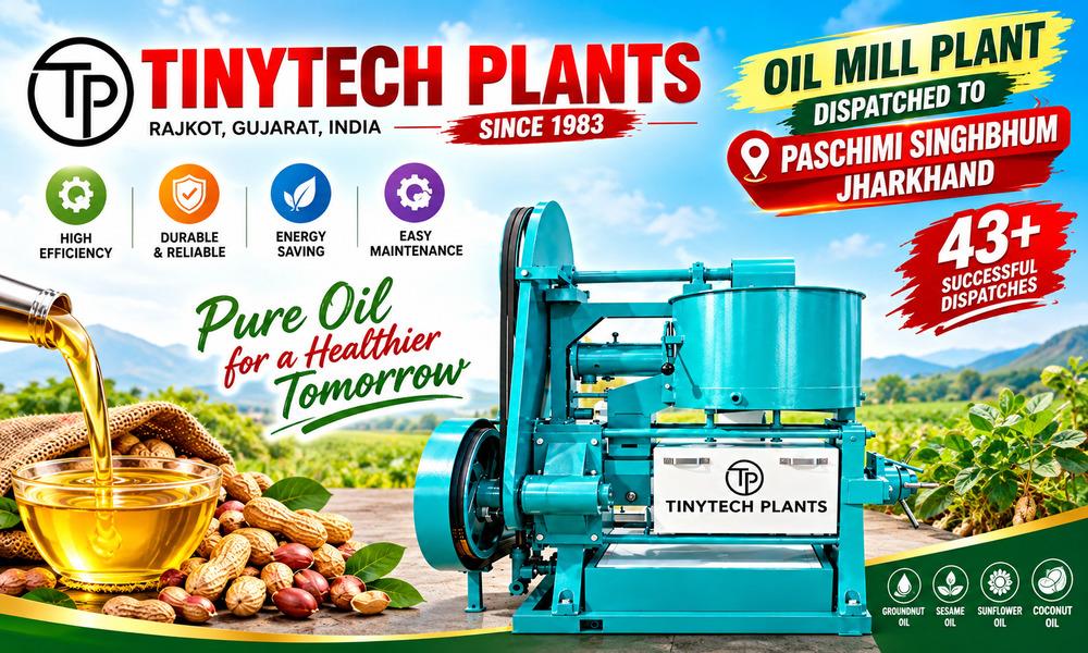 High Efficiency Oil Mill Plant Dispatches to Paschimi Singhbhum, Jharkhand